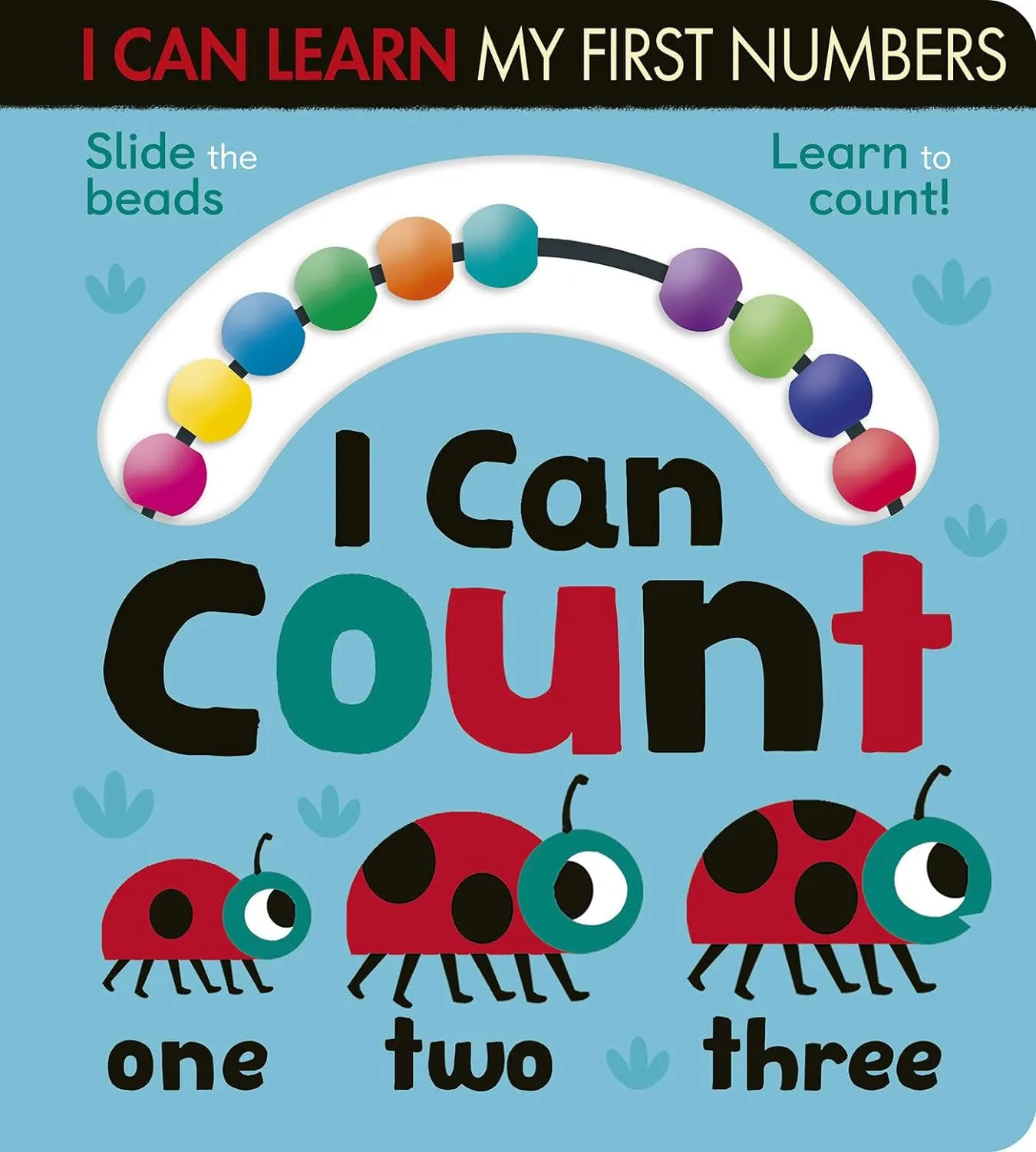 I Can Count: Slide the beads, learn to count! (I Can Learn) Board Book